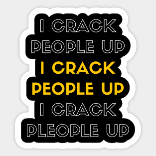 I Crack People Up Funny Chiropractor Spine adjust Therapist Sticker